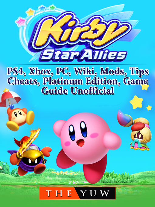 Title details for Kirby Star Allies, Nintendo Switch, Gameplay, Multiplayer, Tips, Cheats, Game Guide Unofficial by The Yuw - Available
